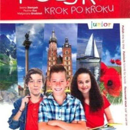 Polski Krok po Kroku - Junior. Volume 1: Student's Textbook: 2014