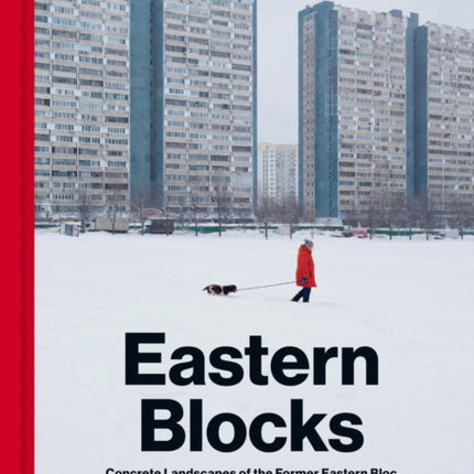 Eastern Blocks: Concrete Landscapes of the Former Eastern Bloc