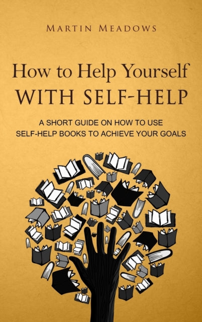 How to Help Yourself With Self-Help: A Short
