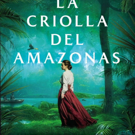 La criolla del Amazonas  The Creole Lady of the Amazon