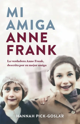 Mi amiga Anne Frank / My Friend Anne Frank