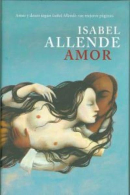 Amor  amor y deseo según Isabel Allende  sus mejores páginas