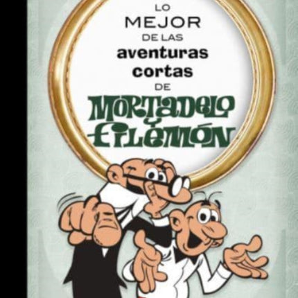 Lo mejor de las aventuras cortas de Mortadelo y Filemon