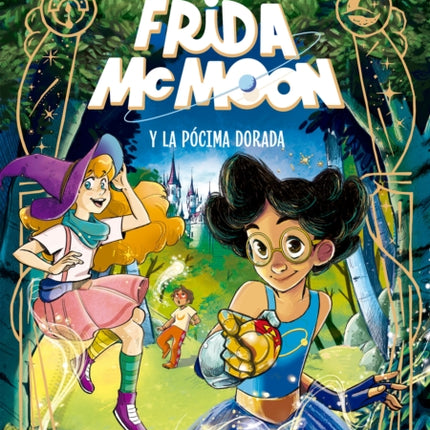 Frida McMoon y la pócima dorada / Frida McMoon and the Golden Potion