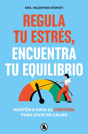 Regula tu estrés encuentra tu equilibrio  Regulate Your Stress Find Your Balance