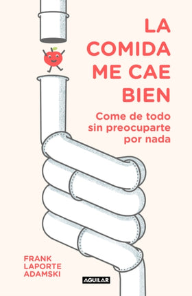 La comida me cae bien / A Method for Healthy Digestion