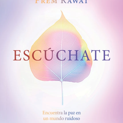 Escúchate: Encuentra la paz en un mundo ruidoso / Hear Yourself: How to Find Pea ce in a Noisy World