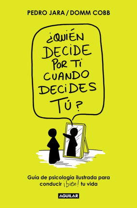 ¿Quién decide por ti cuando decides tú? / Who