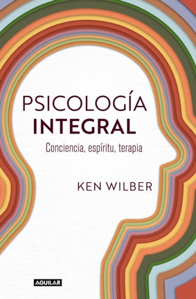 Psicología integral. Conciencia espíritu terapia