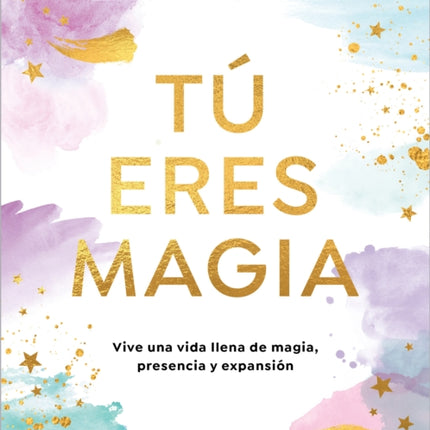 Tú Eres Magia  You Are Magic
