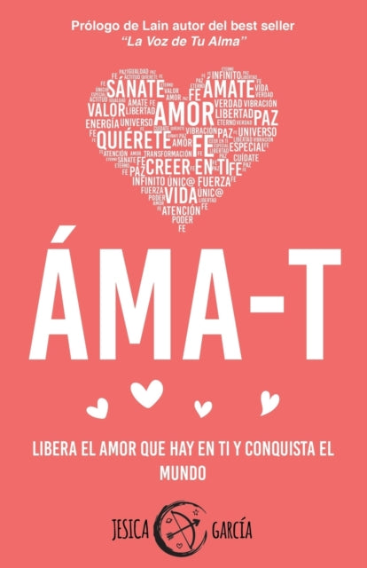 Áma-T: Libera el amor que hay en ti y conquista