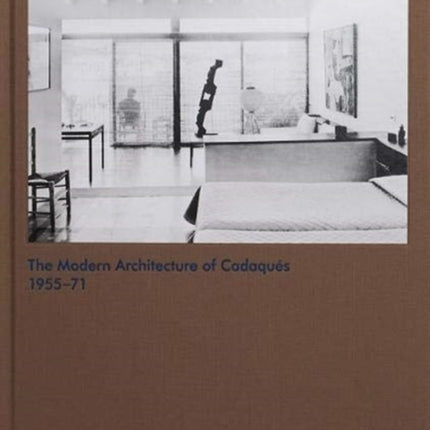 The Modern Architecture of Cadaqués 1955–71