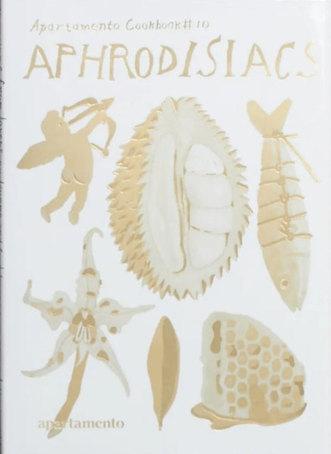 Apartamento Cookbook 10 Aphrodisiacs