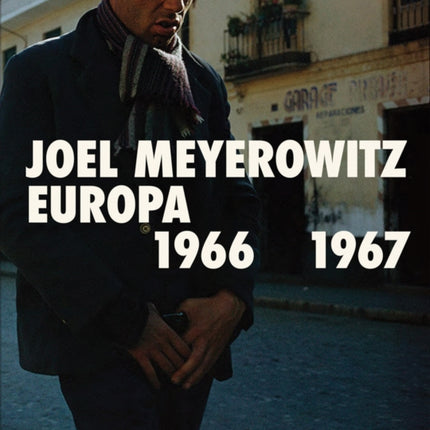 Joel Meyerowitz Europa 19661967