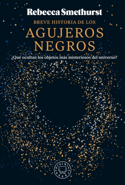 Breve historia de los agujeros negros  A Brief History of Black Holes