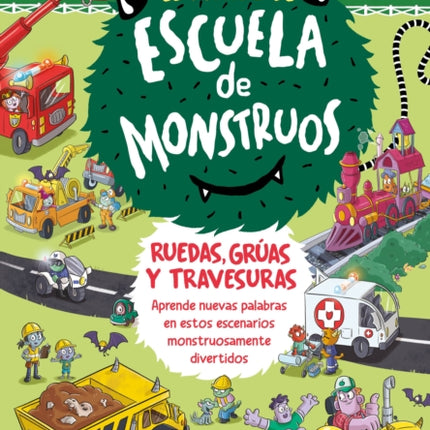 El Mundo de Escuela de Monstruos. Ruedas vías y travesuras.  Wheels and Springs and Moving Things
