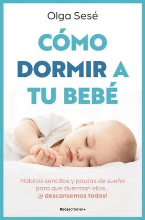 Cómo dormir a tu bebé How to Get Your Baby to