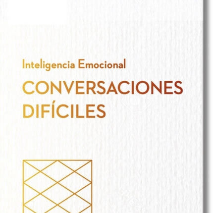 Cómo Tener Conversaciones Difíciles. Serie Inteligencia Emocional HBR Having Difficult Conversations Spanish Edition