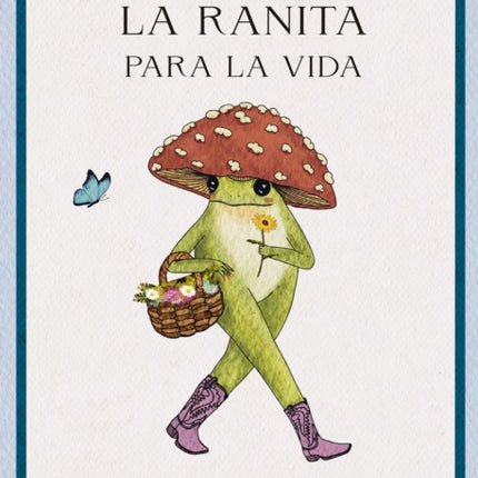 Guía de la Ranita Para La Vida Little Frogs Guide to Life Spanish Edition