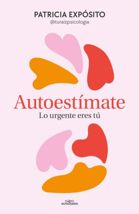 Autoestímate lo urgente eres tú  Love Yourself You Are Whats Important