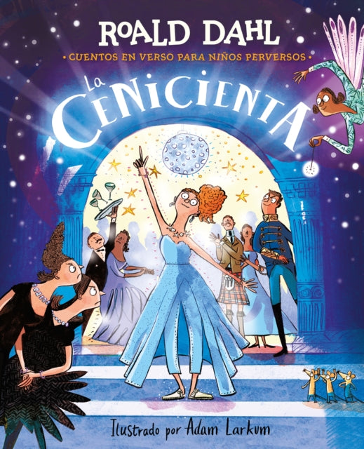 La Cenicienta en verso Colección Alfaguara Clásicos. Cuentos en verso para niños perversos  Revolting Rhymes Cinderella Alfaguara Classics Collection