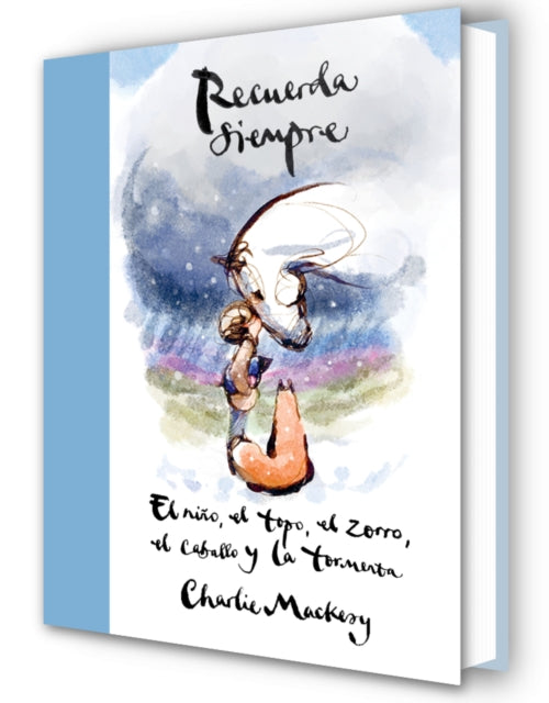 Recuerda siempre El niño el topo el zorro el caballo y la tormenta  Always Remember The Boy the Mole the Fox the Horse and the Storm