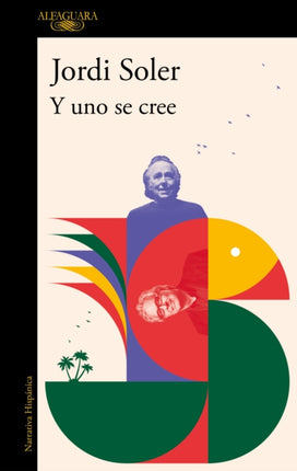 Y uno se cree And I Believed It