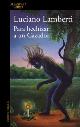 Para hechizar un cazador Premio Clarín 2023   To Bewitch a Hunter
