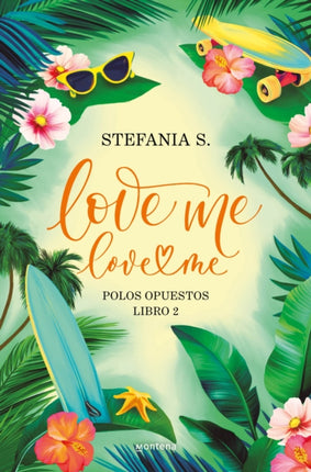 Love me love me. Libro 2  Love Me Love Me. Opposites Attract