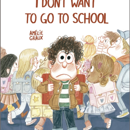 I Dont Want To Go To School