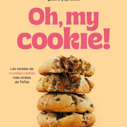 Oh my cookie Las recetas de crumble cookies más virales de TikTok  Oh My Coo kie The Most Viral Crumble Cookie Recipes from TikTok