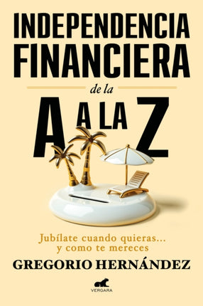Independencia financiera de la a a la z  Financial Independence from A to Z