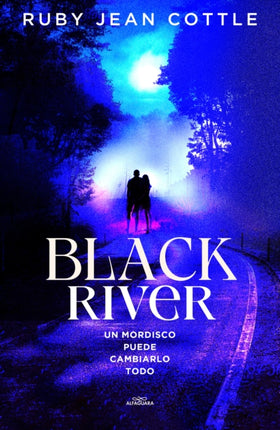 Black River. Un mordisco puede cambiarlo todo  Black River