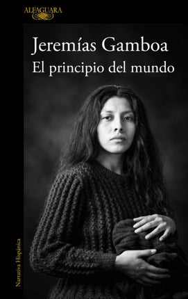 El Principio del Mundo  The Beginning of the World