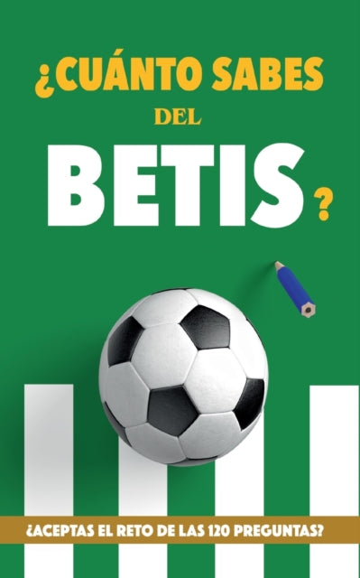 ¿Cuánto sabes del Betis?: ¿Aceptas el reto de las