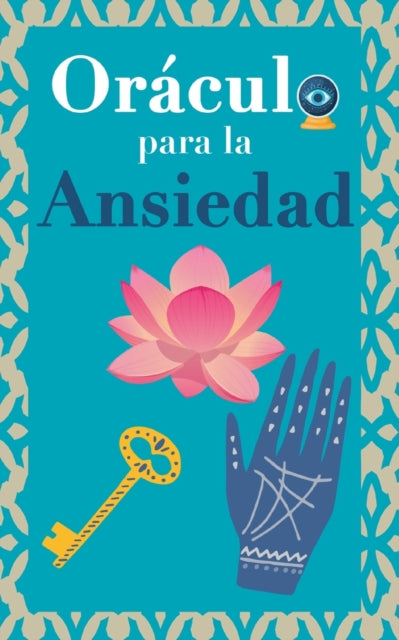Oráculo para la ansiedad: Calma tu ansiedad.