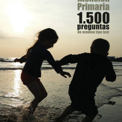 Oposiciones a Pediatría: Atención Primaria. 1.500 preguntas de examen tipo test