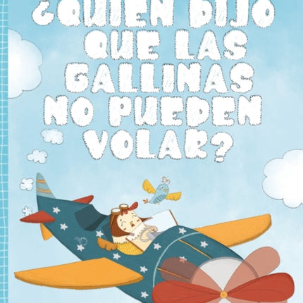 ¿Quién dijo que las gallinas no pueden volar?