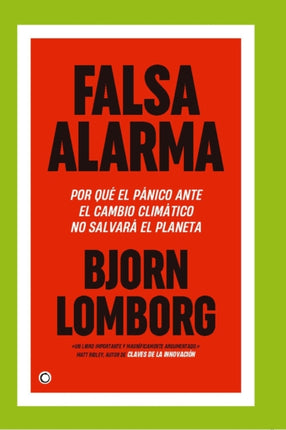 Falsa alarma: Por qué el pánico ante el cambio climáatico no salvará el planeta