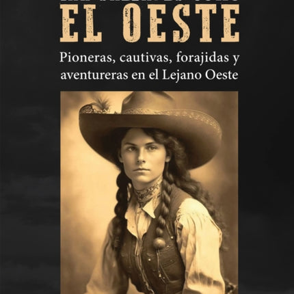 TAN SALVAJES COMO EL OESTE PIONERAS CAUTIVAS