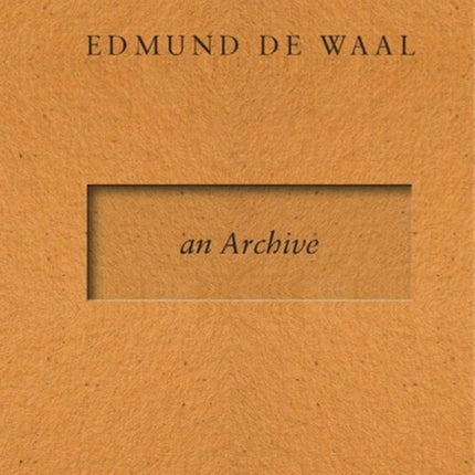 Edmund de Waal  an Archive