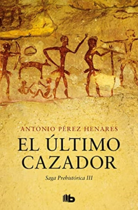 El último cazador Saga Prehistórica 3