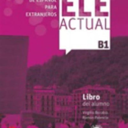 Ele Actual Libro del alumno con licencia digital  CDs B1  2019 ed