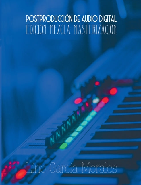 Postproducción de Audio Digital: Edición, Mezcla