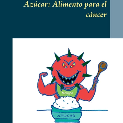 Azúcar: Alimento para el cáncer