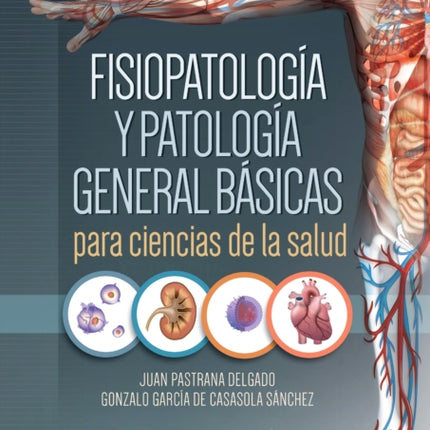 Fisiopatología y patología general básicas para ciencias de la salud