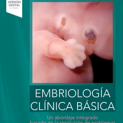 Embriología clínica básica un abordaje integrado