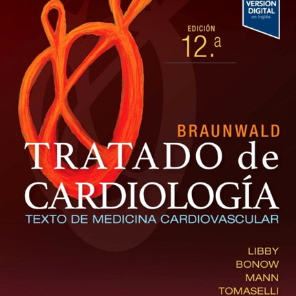 Braunwald. Tratado de cardiología Texto de medicina cardiovascular