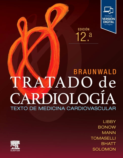 Braunwald. Tratado de cardiología Texto de medicina cardiovascular