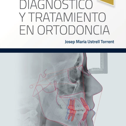 DIAGNOSTICO Y TRATAMIENTO EN ORTODONCIA 2 EDICION